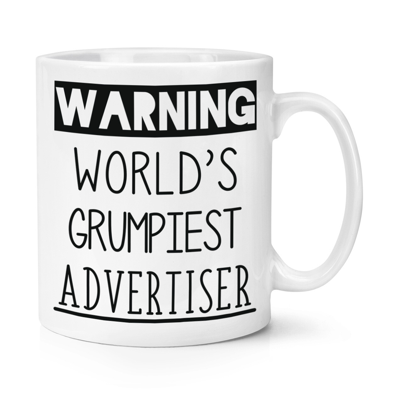 Warning World's Grumpiest Advertiser 10oz Mug Cup Grumpy Awesome Best Media