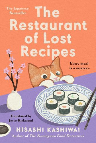 Hisashi Kashiwai The Restaurant of Lost Recipes (Hardback)