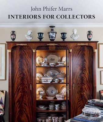 Interiors for Collectors by John Phifer Marrs (English) Hardcover Book