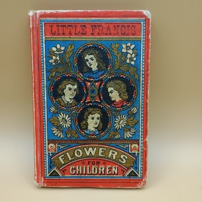 Little Francis Flowers for Children, D. Lothrop & Co. ~1880 Antique Childrens