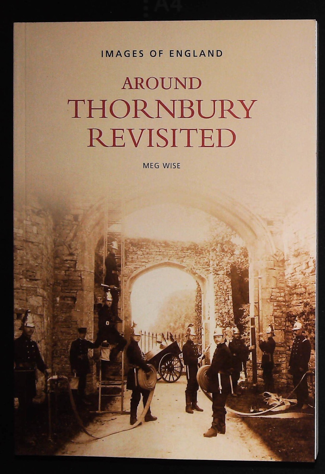 Around Thornbury History Book in old Photographs New Softcover Revisited
