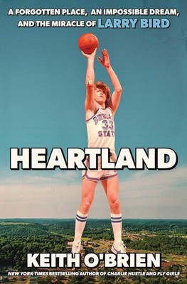 Heartland: A Forgotten Place, an Impossible Dream, and the Miracle of  Hardcover