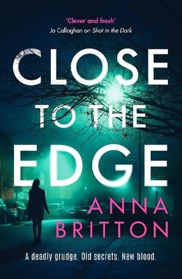 Close to the Edge: An unputdownable Bri... by Britton, Anna Paperback / softback