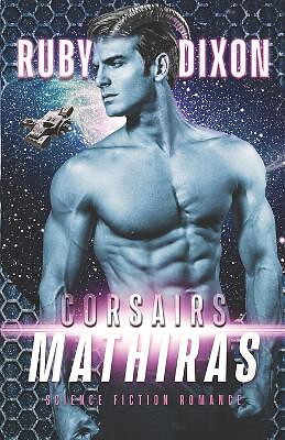 Corsairs: Mathiras By Ruby Dixon - New Copy - 9798838834430