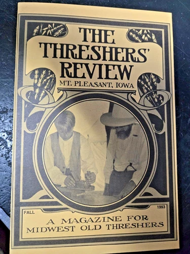 The Threshers’ Review Mt. Pleasant, IA A Magazine For Midwest Old Threshers 1993