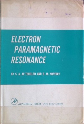 Electron Paramagnetic Resonance Al'tshuler, S.A. and B.M. Kozyrev:
