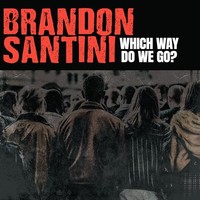 Brandon Santini - Which Way Do We Go - Cd - G3Z