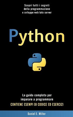 Python: Scopri tutti i segreti della programmazione e sviluppo web lato server.