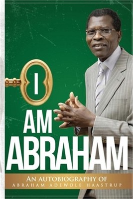 I Am Abraham: An Autobiography of Abraham Adewole Haastrup (Paperback or Softbac