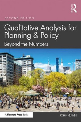 Qualitative Analysis for Planning & Policy: Beyond the Numbers by John Gaber (En