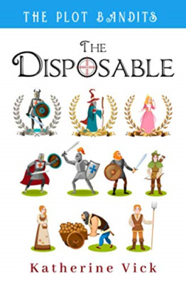 The Disposable (The Plot Bandits) - Paperback NEW Vick, Katherine 31/03/2020