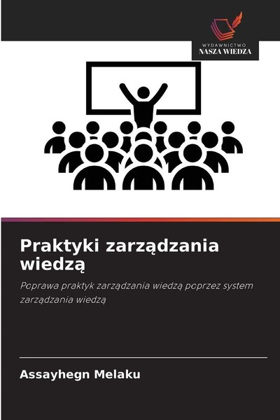 Assayhegn Melaku | Praktyki Zarz¿Dzania Wiedz¿ | Taschenbuch | Polnisch (2025)-image