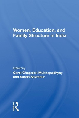 Women, Education, And Family Structure In India Carol C Mukhopadhyay Taschenbuch