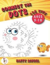 Connect the Dots for Kids Ages 5-10: Dot-to-Dot Puzzle is a Workbook for Kid...