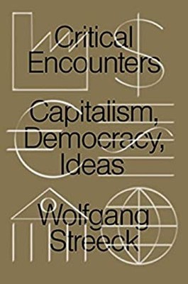Kritische Begegnungen: Kapitalismus, Demokratie, Ideen Hardcover Wolf