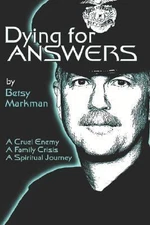 Dying for Answers by Betsy Markman (2005, Trade Paperback)