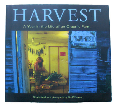Harvest : A Year in the Life of an Organic Farm by Nicola Smith - Hardcover
