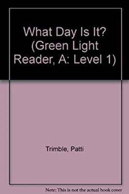 What Day Is It? Green Light Reader, A: Level 1 Patti Trimble