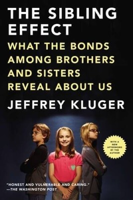 The Sibling Effect: What the Bonds Among Brothers and Sisters Re - ACCEPTABLE