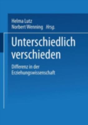 Unterschiedlich Verschieden : Differenz in Der Erziehungswissenschaft, Paperb...