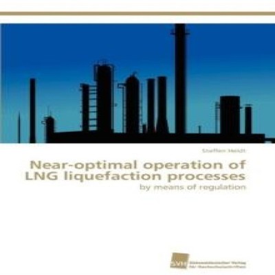 Near-Optimal Operation of Lng Liquefaction Processes Steffen Held