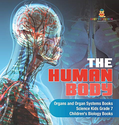 The Human Body Organs and Organ Systems Books Science K -  NEW Baby Professor 20