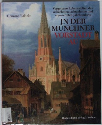 Vergessene Lebenswelten des siebzehnten, achtzehnten und neunzehnten Jahrhundert
