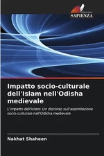 Impatto socio-culturale dell'Islam nell'Odisha medievale by Nakhat Shaheen Paper