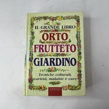 IL GRANDE LIBRO ORTO FRUTTETO GIARDINO ed demetra 1996