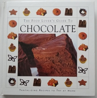 The Food Lover's Guide to Chocolate by Various 2002 Hardback