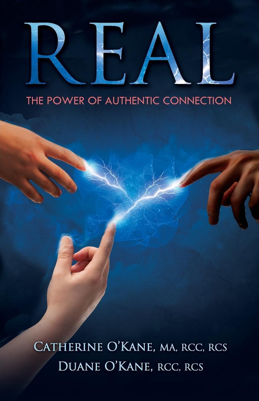 Thumbnail - Real The Power Of Authentic Connection Catherine O'kane (u. A.)