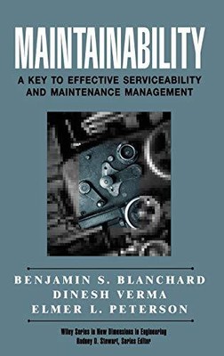 Maintainability: A Key to Effective Serviceability and Maintenance Management b,