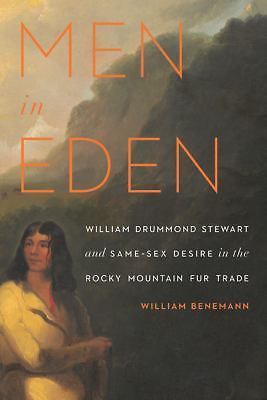 Men in Eden: William Drummond Stewart and Same-Sex Desire in the Rocky Mountain 