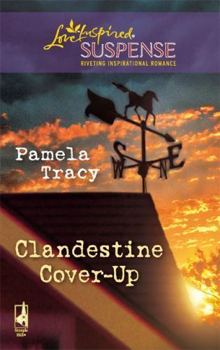 Clandestine Cover-Up Love Inspired Suspense by Pamela Tracy Thriller