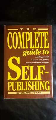 The Complete Guide to Self-Publishing 1985 First Edition by Tom & Marilyn Ross