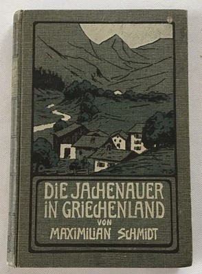 Schmidt, Maximilian Gesammelte Werke. Jachenauer in Griechenland. Meister Martin