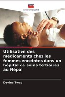 Utilisation Des MéDicaments Chez Les Femmes Enceintes Dans Un HôPital De Soins T