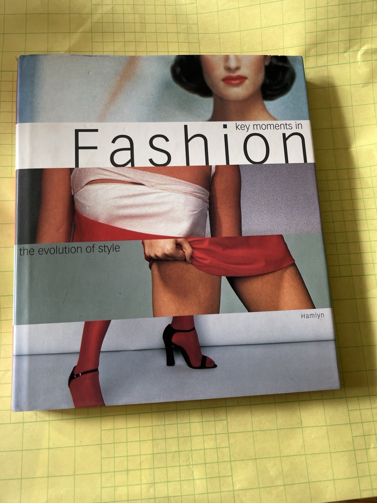Fashion Key Moments In Fashion The Evolution Of Style Hardcover Book 1890-1990 s