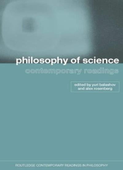 Philosophy of Science: Contemporary Readings (Routledge Contempo