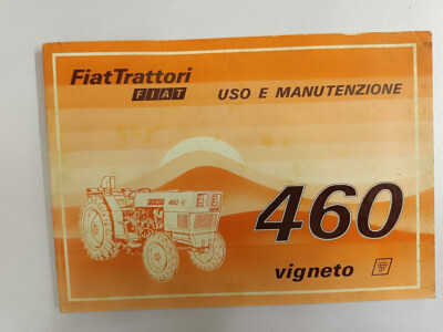 Fiat Trattori 460 vigneto 1977 ,Uso e Manutenzione, Users Manual , Handbuch,