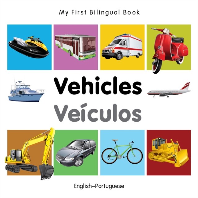 My First Bilingual Book  Vehicles  EnglishPortuguese by Milet HARDBACK