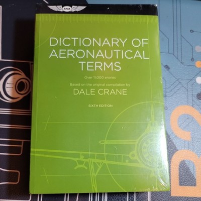 Dictionary of Aeronautical Terms : Over 11,000 Entries by Dale Crane (2017,...