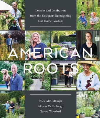 American Roots: Lessons and Inspiration from the Designers Reimagining Our Home 