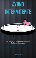 Abati Brito | Ayuno Intermitente | Taschenbuch | Spanisch (2020) | Daniel Heath