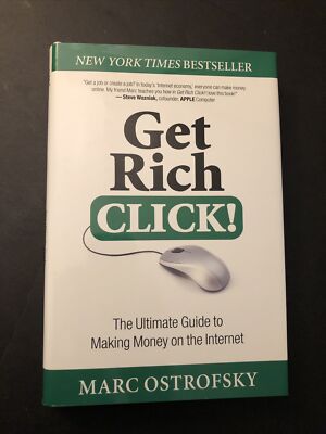Get Rich Click! : The Ultimate Guide to Making Money on the Internet