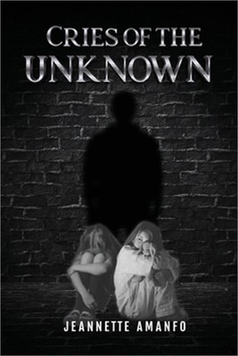 Cries of the Unknown (Paperback or Softback)