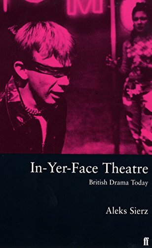 In-yer-face Theatre: British Drama Today-Aleks Sierz