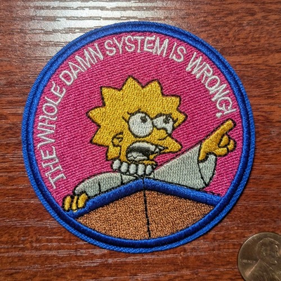 #ad Lisa Simpsons Patch The Whole System Is Wrong Embroidered Iron On Patch 3quot; $5.00