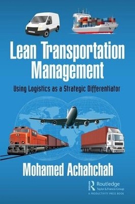 Lean Transportation Management: Using Logistics as a Strategic Differentiator by