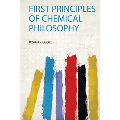 First Principles of Chemical Philosophy -  NEW Josiah Parsons  2020